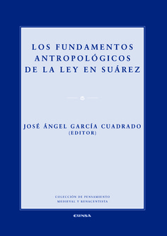 Los fundamentos antropológicos de la ley en Suárez Los fundamentos antropológicos de la ley en Suárez